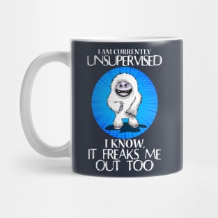 Abominable Snowman Yeti Funny Saying I Am Currently Unsupervised I Know It Freaks Me Out Too Mug